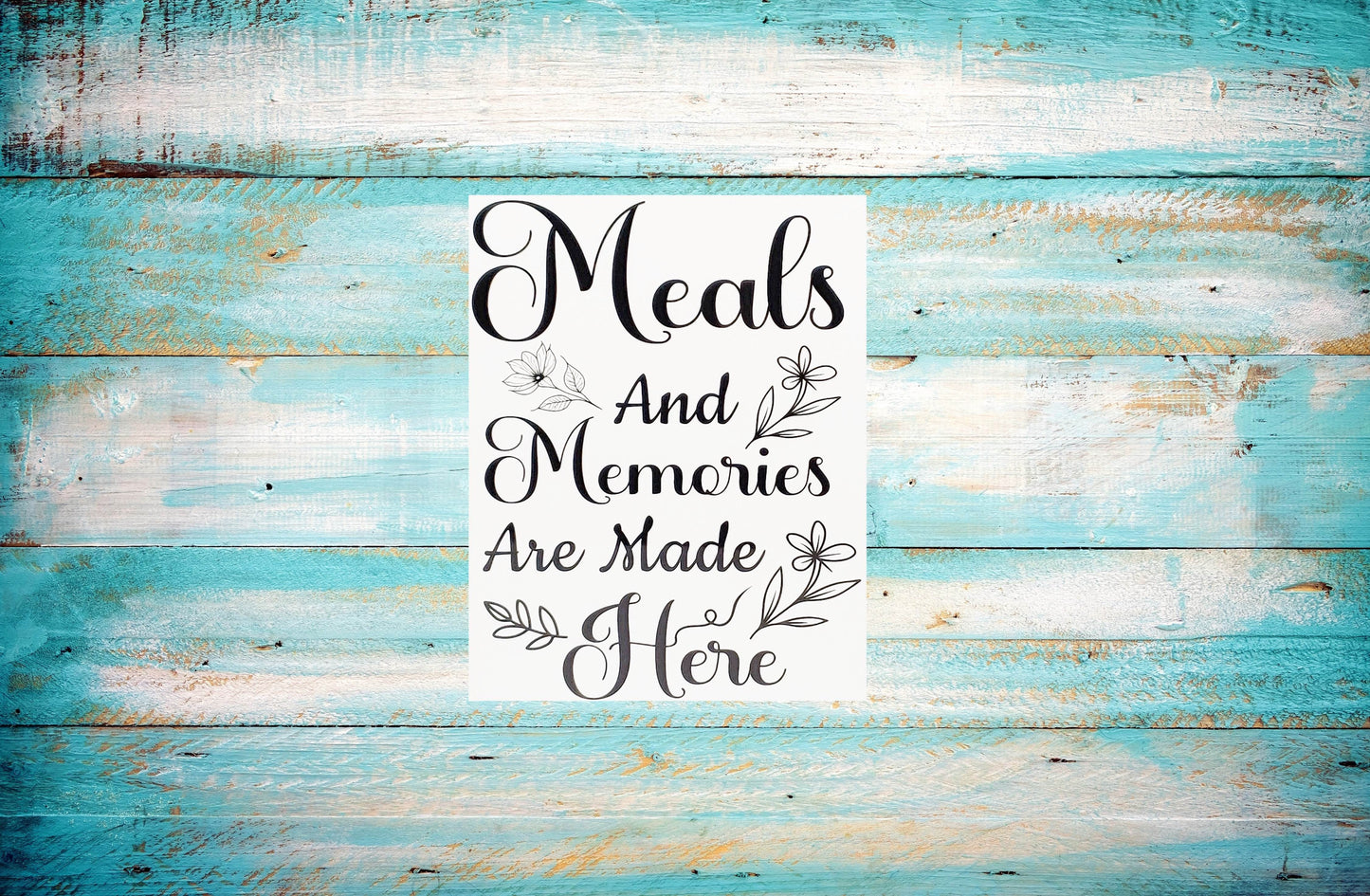 Meals and Memories are Made Here Aluminum Sign 8x10 - Vegas Custom Creations