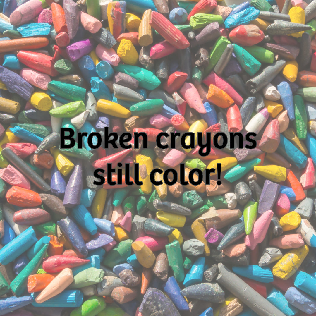 Broken crayons still color! - Vegas Custom Creations