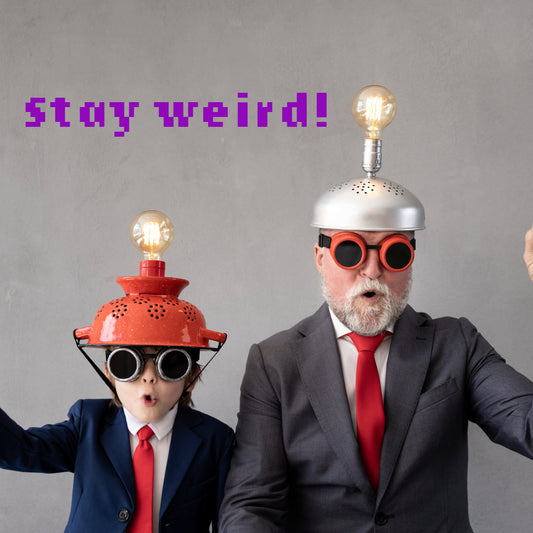 Stay weird! - Vegas Custom Creations