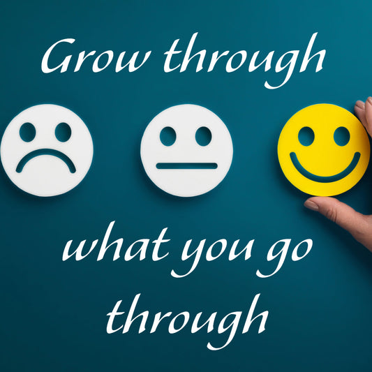 Grow through what you go through - Vegas Custom Creations