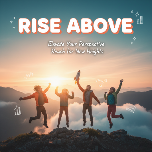 Rise above