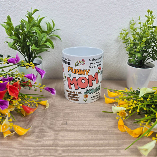 Funny Sarcastic Mom Jokes Mug - Vegas Custom Creations