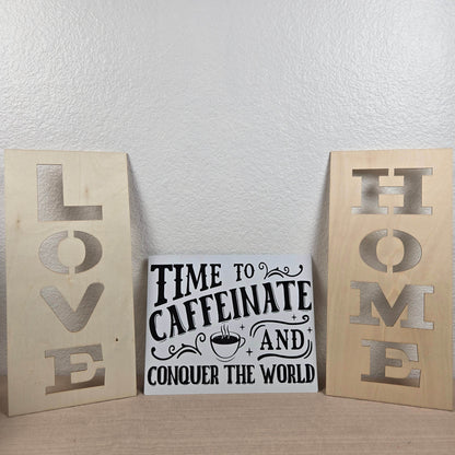 Time to Caffeinate and Conquer the World 8x10 Metal Sign - Vegas Custom Creations