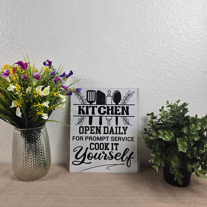 Kitchen Open Daily, for Prompt Service Cook it Yourself Aluminum Sign 8x10 - Vegas Custom Creations