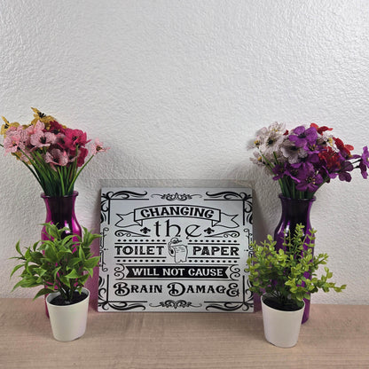Changing the Toilet Paper will NOT cause Brain Damage Aluminum Sign 8x10 - Vegas Custom Creations