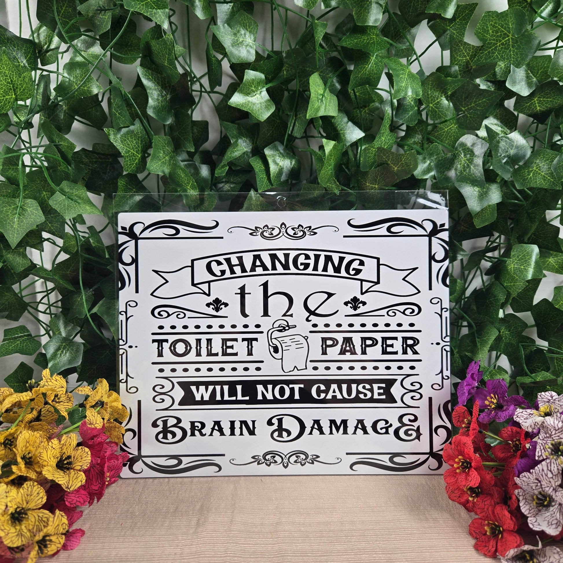 Changing the Toilet Paper will NOT cause Brain Damage Aluminum Sign 8x10 - Vegas Custom Creations