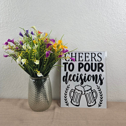 Cheers to Pour Decisions Aluminum Sign 8x10 - Vegas Custom Creations
