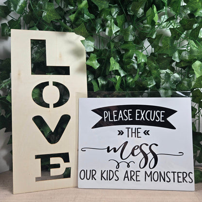 Please Excuse the Mess, Our Kids are Monsters Aluminum Sign 8x10 - Vegas Custom Creations