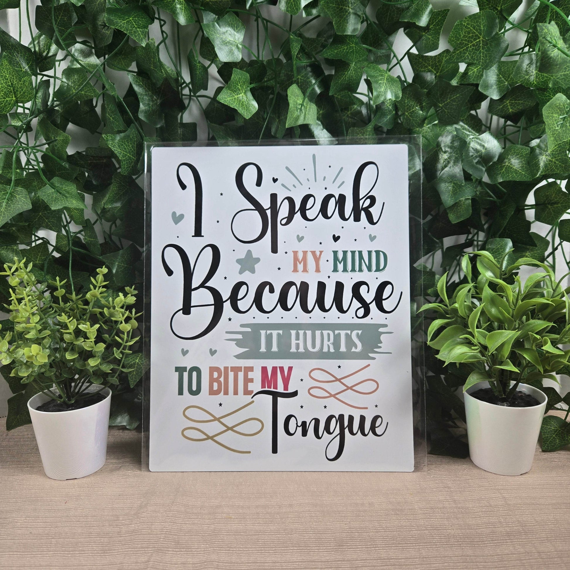 I speak my mind because it hurts to bite my tongue Aluminum Sign 8x10 - Vegas Custom Creations