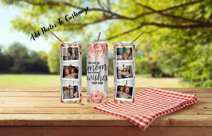 Personalized You Are The Mom That Everyone Wishes They Had Tumbler - Vegas Custom Creations