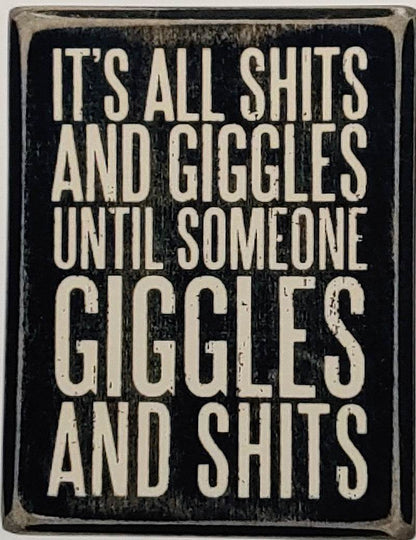 Hilarious It's all Sh!ts and Giggles till someone Giggles and Sh!ts Aluminum Sign 8x10 - Vegas Custom Creations