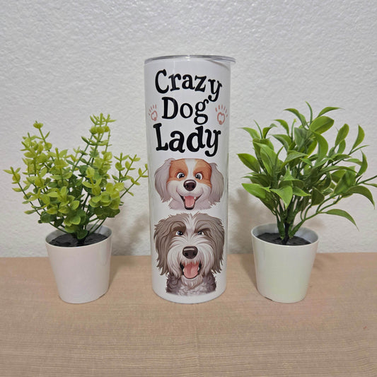 Crazy Dog Lady Tumbler - Vegas Custom Creations