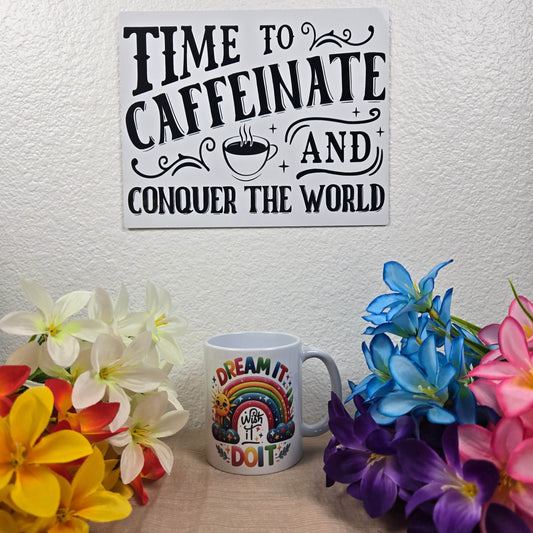 Dream it, Wish it, Do it, Motivational Coffee Mug - Vegas Custom Creations