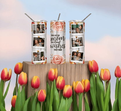Personalized You Are The Mom That Everyone Wishes They Had Tumbler - Vegas Custom Creations