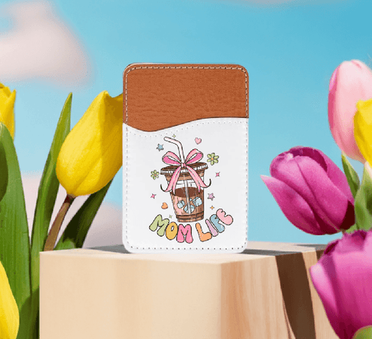Mom Life Adhesive Faux Leather Cell Phone Wallet - Vegas Custom Creations