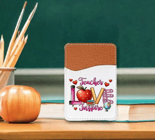 Teacher Love and Inspire Adhesive Faux Leather Cell Phone Wallet - Vegas Custom Creations