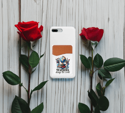 Teachers Change the World Adhesive Faux Leather Cell Phone Wallet - Vegas Custom Creations