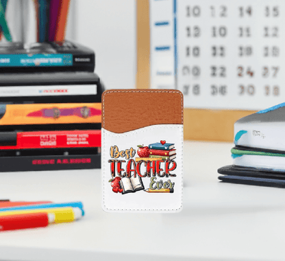 Best Teacher Ever Adhesive Faux Leather Cell Phone Wallet - Vegas Custom Creations