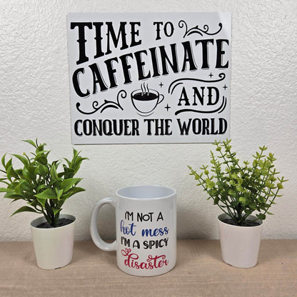 I'm not a Hot Mess, I'm a Spicy Disaster Coffee Mug - Vegas Custom Creations