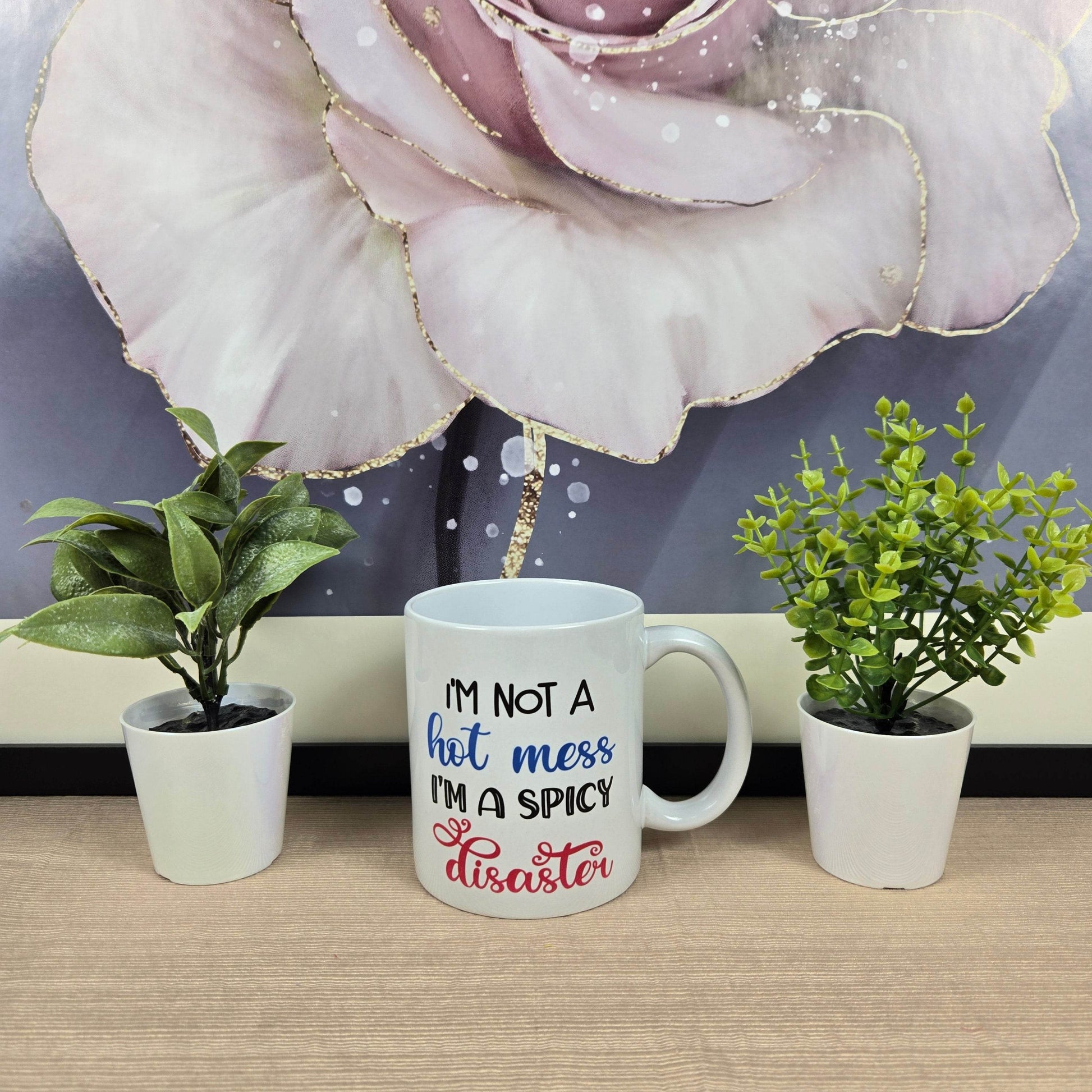 I'm not a Hot Mess, I'm a Spicy Disaster Coffee Mug - Vegas Custom Creations