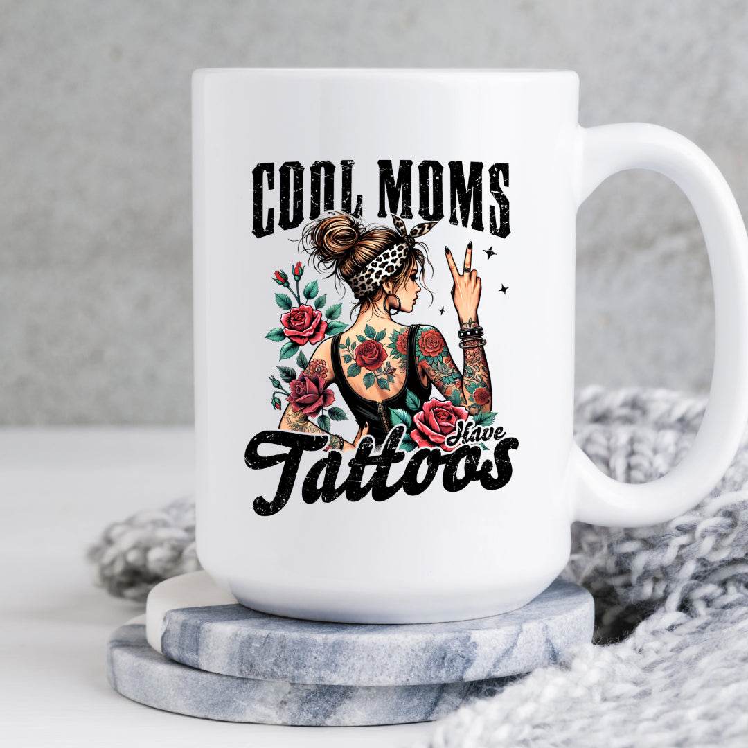 Cool Moms Have Tattoos 11oz or 15oz Coffee Mug - Vegas Custom Creations