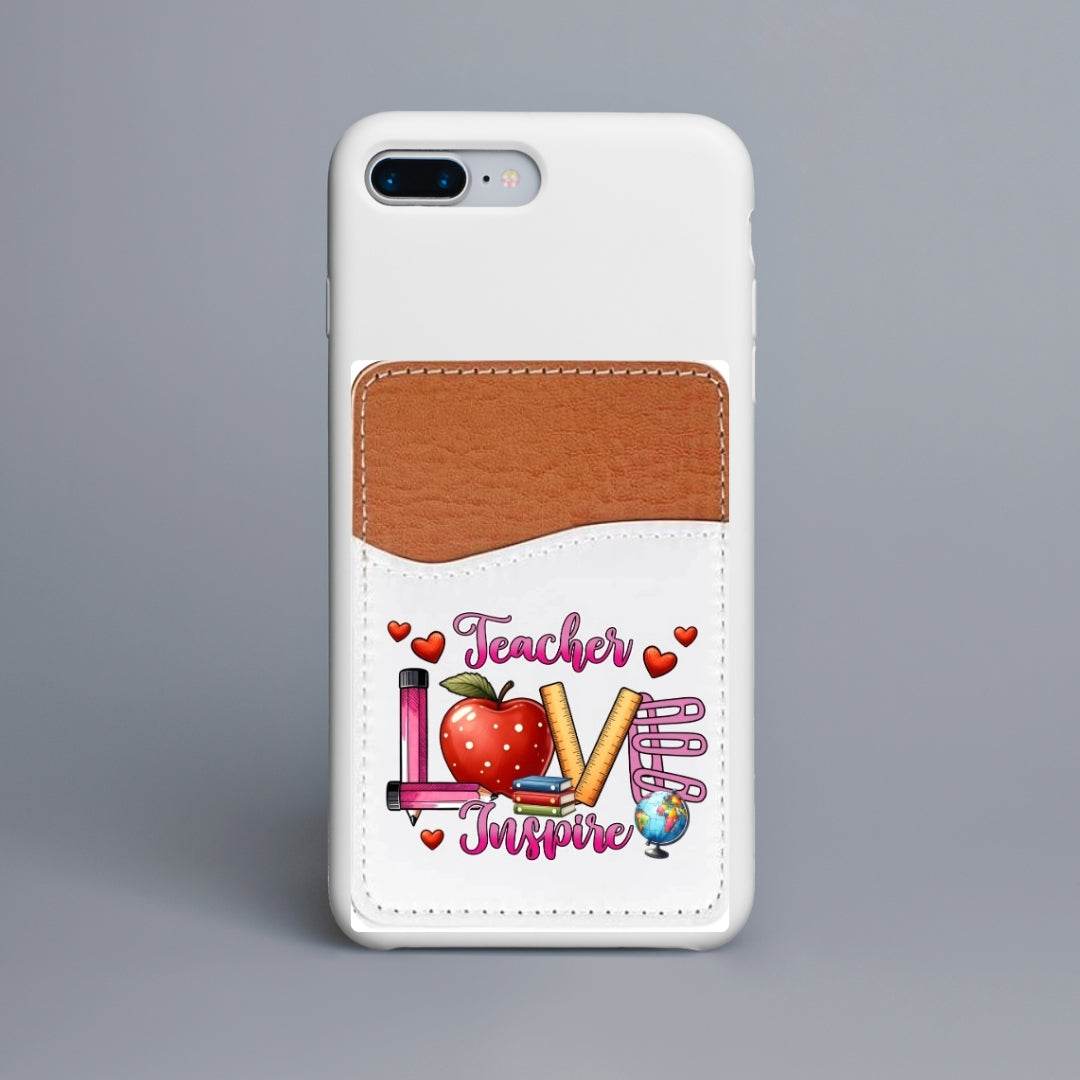 Teacher Love and Inspire Adhesive Faux Leather Cell Phone Wallet - Vegas Custom Creations