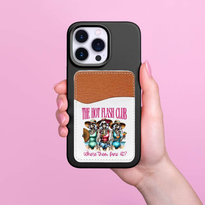 The Hot Flashes Club, Where Them Fans At Adhesive Faux Leather Cell Phone Wallet - Vegas Custom Creations