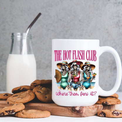 Hot Flash Club, Where them Fans at 11oz or 15oz Coffee Mug - Vegas Custom Creations